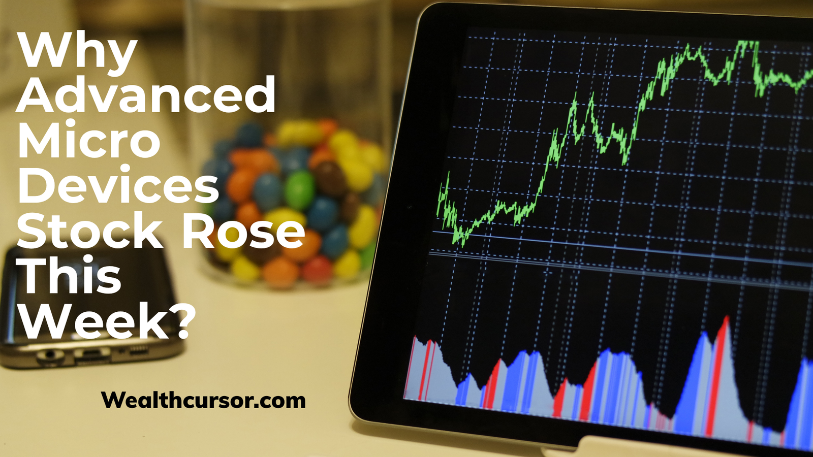 Why Did Advanced Micro Devices Stock Rise This Week?
